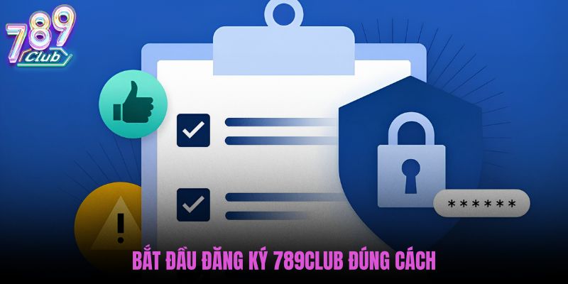 bat-dau-dang-ky-789club-dung-cach