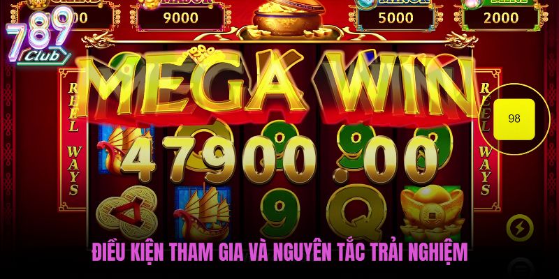 dieu-kien-tham-gia-va-nguyen-tac-trai-nghiem dieu-kien-tham-gia-va-nguyen-tac-trai-nghiem
