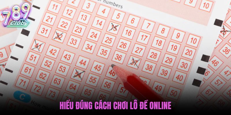 hieu-dung-cach-choi-lo-de-online
