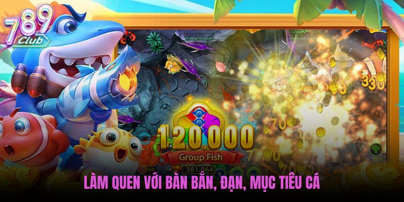 lam-quen-voi-ban-ban-dan-muc-tieu-ca
