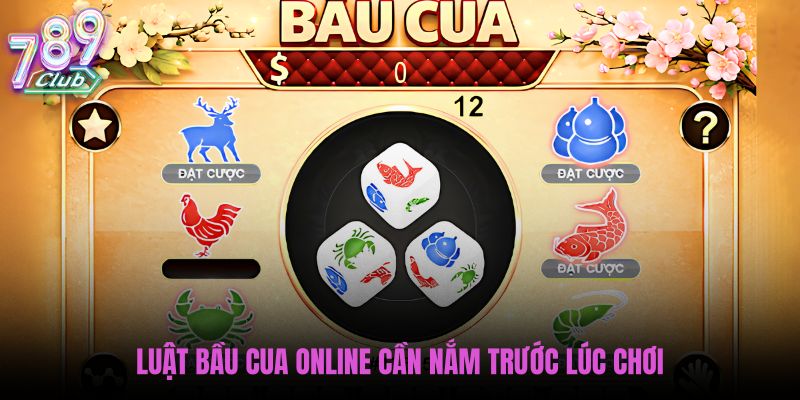 luat-bau-cua-online-can-nam-truoc-luc-choi