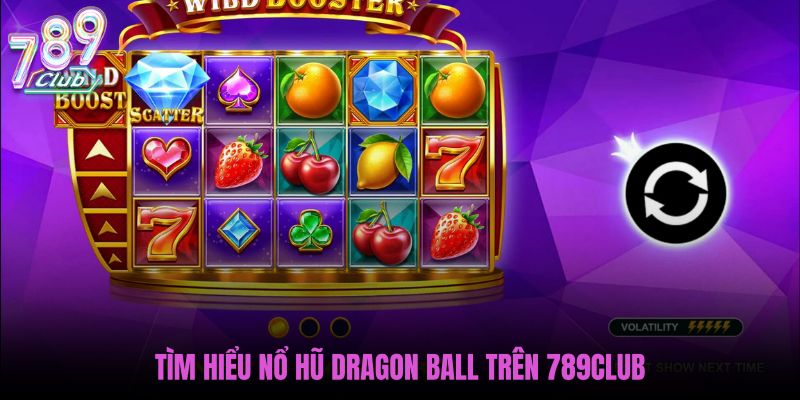 tim-hieu-no-hu-dragon-ball-tren-789club tim-hieu-no-hu-dragon-ball-tren-789club