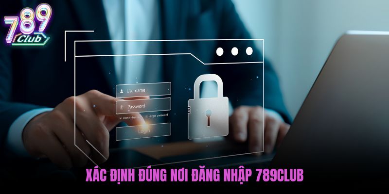 xac-dinh-dung-noi-dang-nhap-789club