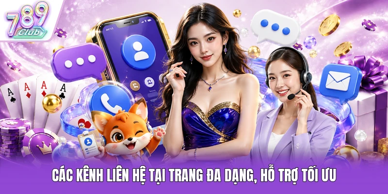 Các kênh liên hệ tại trang đa dạng, hỗ trợ tối ưu