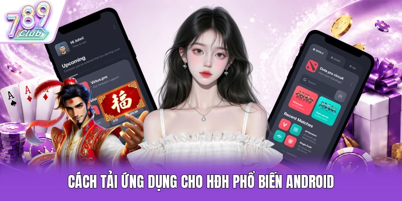 Cách tải ứng dụng cho HĐH phổ biến Android