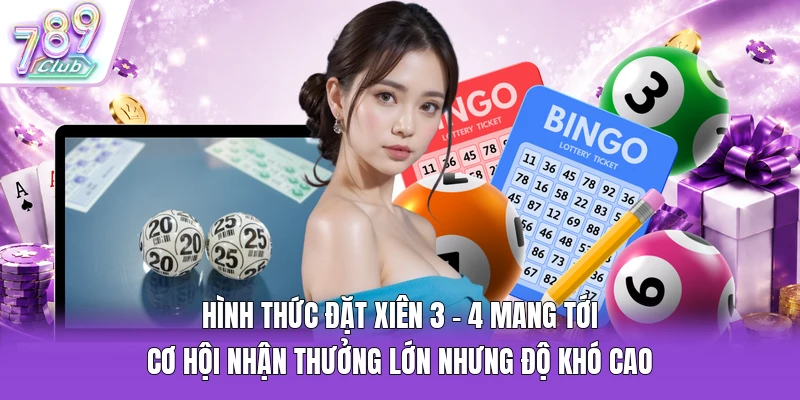 Hình thức đặt xiên 3 - 4 mang tới cơ hội nhận thưởng lớn nhưng độ khó cao