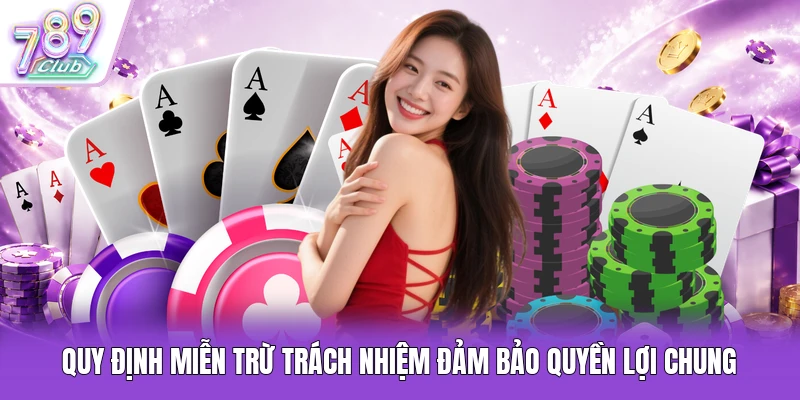 Quy định miễn trừ trách nhiệm đảm bảo quyền lợi chung
