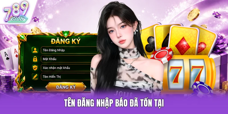 Tên đăng nhập báo đã tồn tại